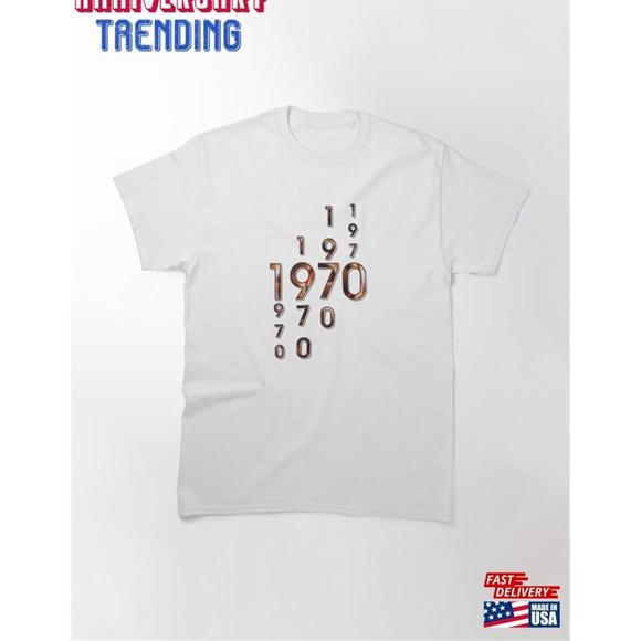 Other - 1970 Year Classic Tshirt Unisex